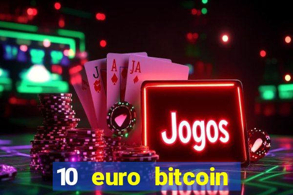 10 euro bitcoin casino bonus ohne einzahlung