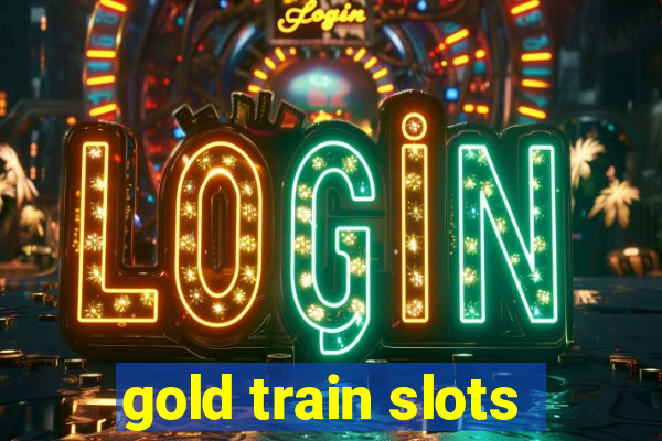 gold train slots