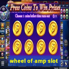 wheel of amp slot