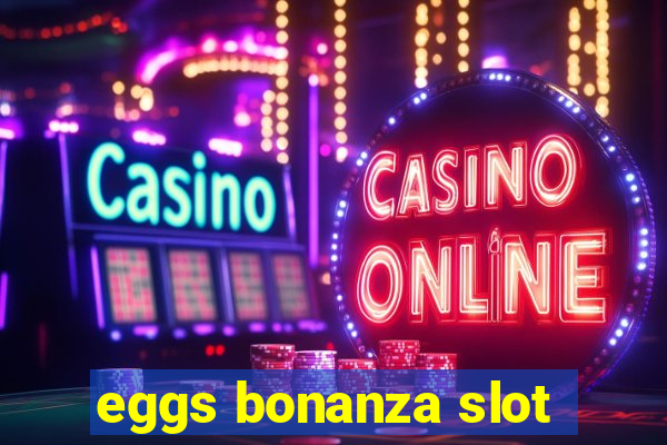 eggs bonanza slot