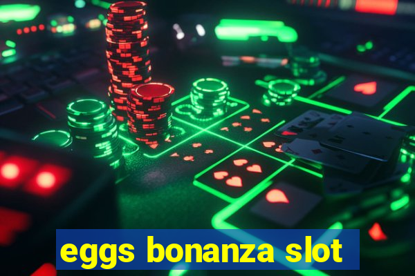 eggs bonanza slot