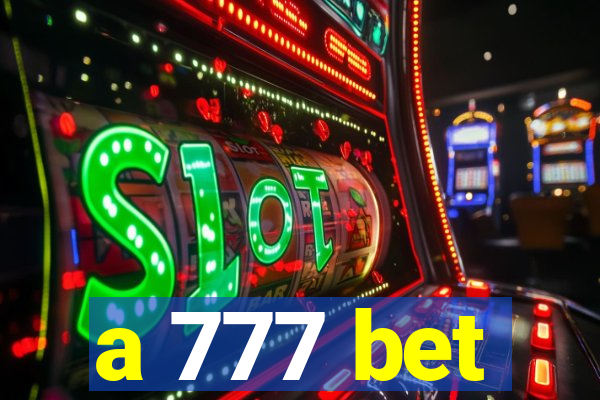 a 777 bet