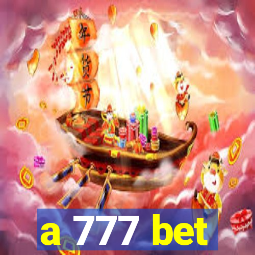 a 777 bet