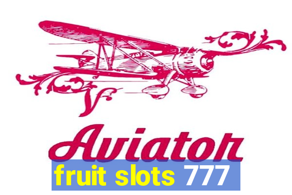 fruit slots 777