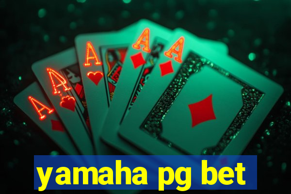 yamaha pg bet