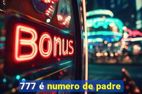 777 é numero de padre