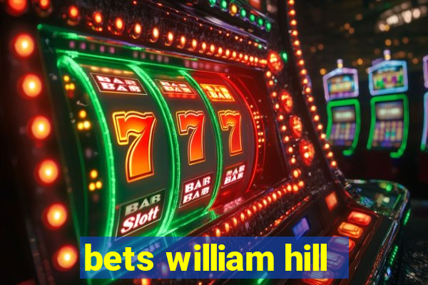 bets william hill