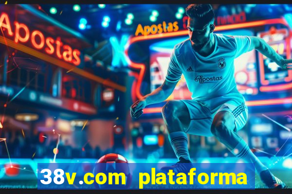 38v.com plataforma de jogos