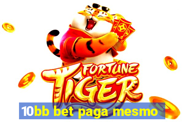 10bb bet paga mesmo