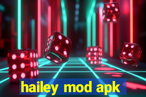 hailey mod apk