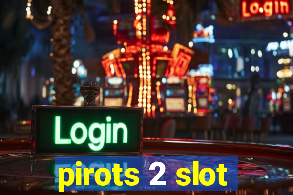 pirots 2 slot