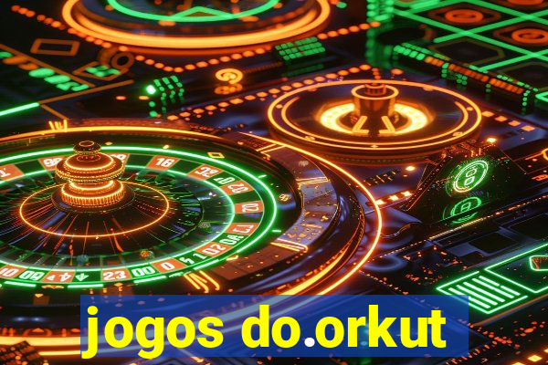 jogos do.orkut