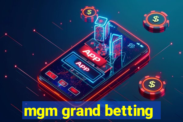 mgm grand betting