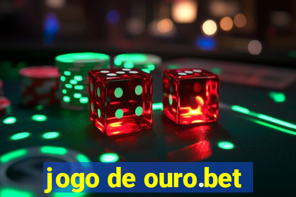 jogo de ouro.bet