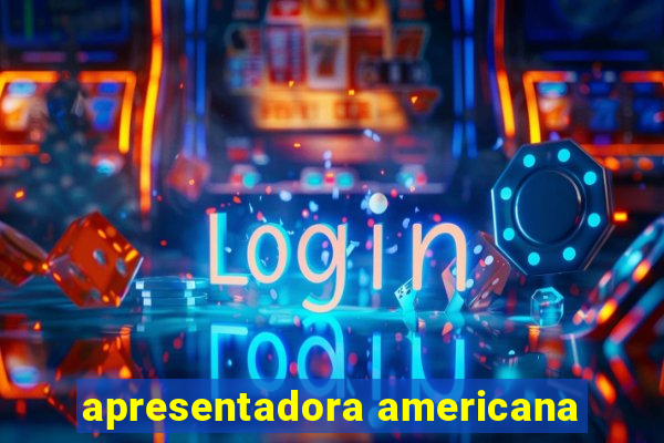 apresentadora americana