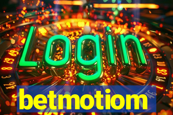 betmotiom