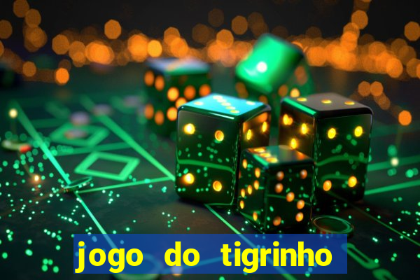 jogo do tigrinho rodada grátis