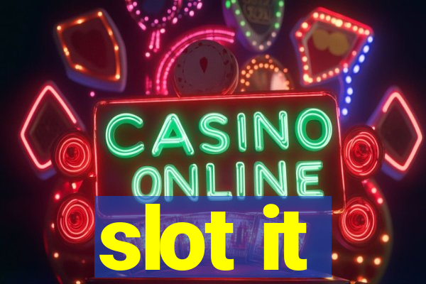 slot it