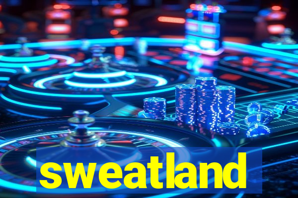 sweatland