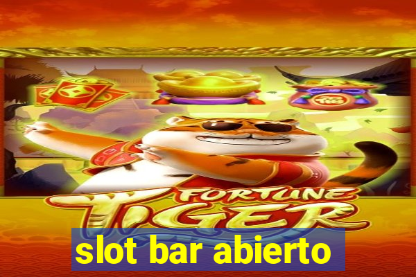 slot bar abierto