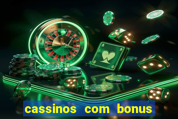 cassinos com bonus de cadastro