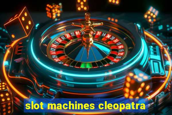 slot machines cleopatra