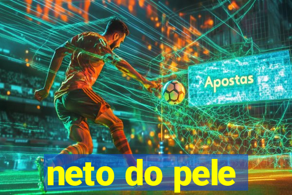 neto do pele