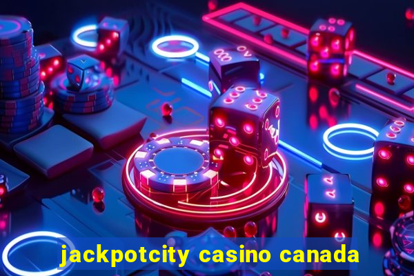 jackpotcity casino canada