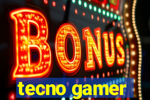 tecno gamer