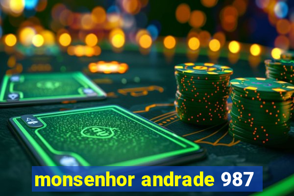 monsenhor andrade 987