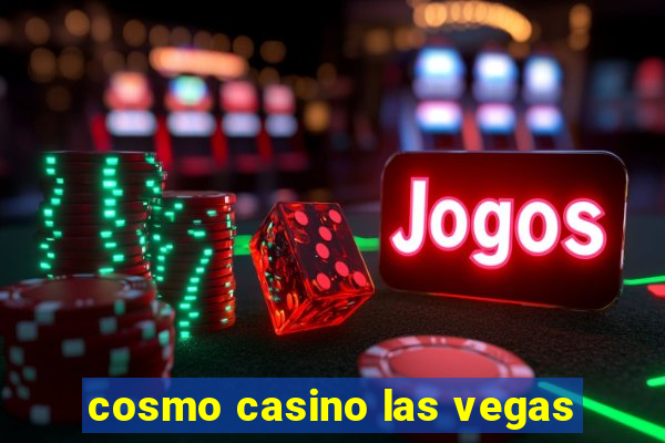 cosmo casino las vegas