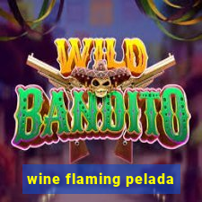 wine flaming pelada