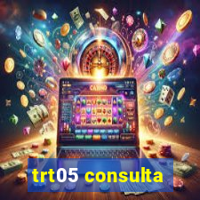 trt05 consulta