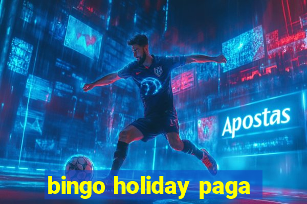 bingo holiday paga