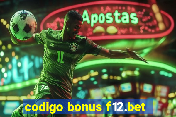 codigo bonus f12.bet