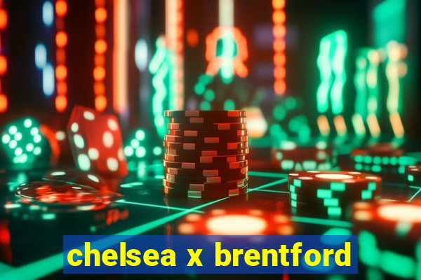 chelsea x brentford