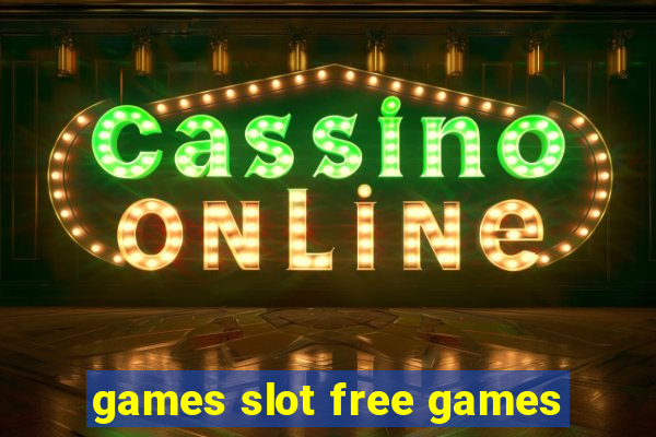 games slot free games