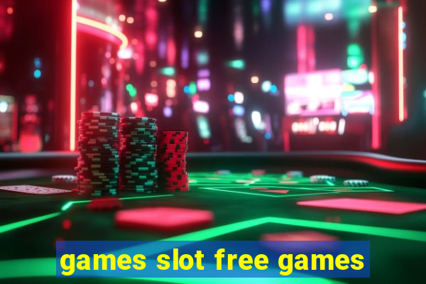 games slot free games