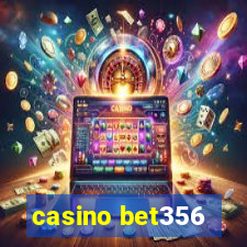 casino bet356