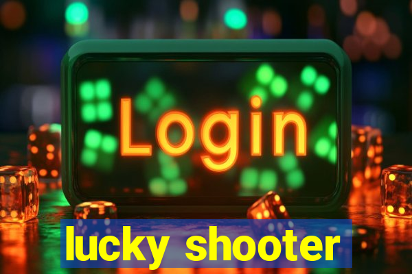 lucky shooter