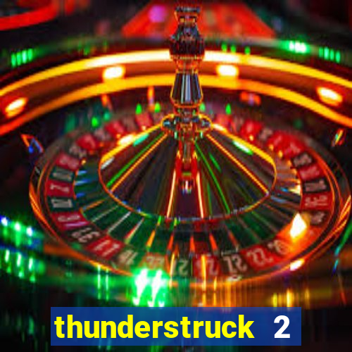 thunderstruck 2 online slot