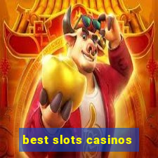 best slots casinos