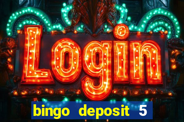 bingo deposit 5 get 25 free