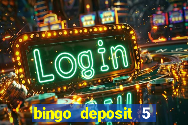 bingo deposit 5 get 25 free