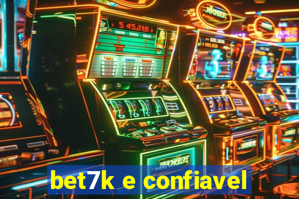 bet7k e confiavel