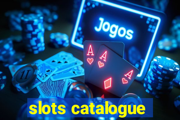 slots catalogue