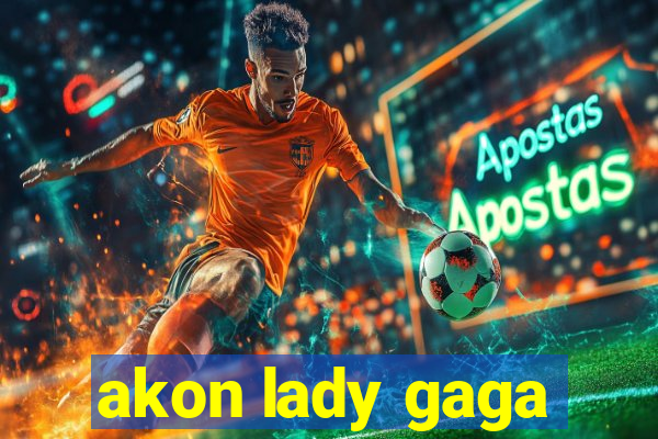 akon lady gaga