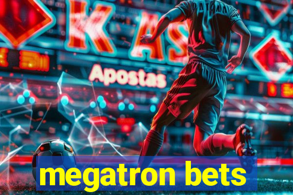 megatron bets