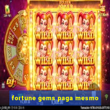 fortune gems paga mesmo