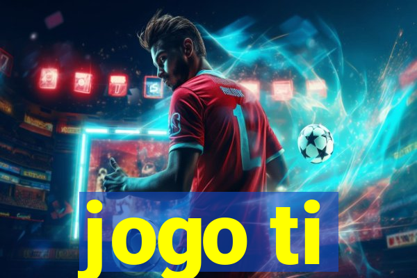 jogo ti